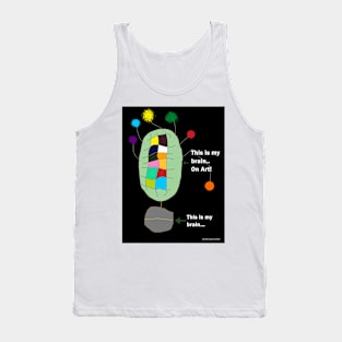 This is my brain! Tank Top